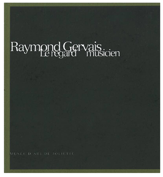 Raymond Gervais.Le regard musicien